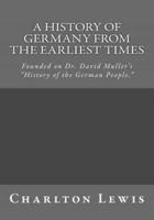 A History of Germany From the Earliest Times