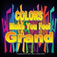 Colors Make You Feel Grand