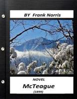 McTeague (1899) NOVEL by Frank Norris (World's Classics)