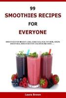 99 Smoothies Recipes For Every One