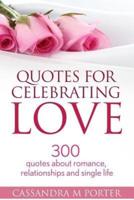 Quotes For Celebrating Love