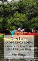 Gun Lake Paddleboarding