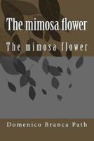 The Mimosa Flower