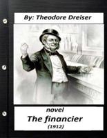 The Financier (1912) NOVEL by Theodore Dreiser (Original Version)