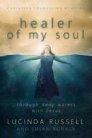 Healer of My Soul - Christian Counseling Memoirs