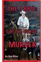 The 1880s Cattle Drive Murder