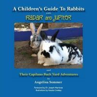 A Children's Guide To Rabbits With Radar and Jupiter