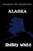 Alaska (America The Beautiful) Revised Edition
