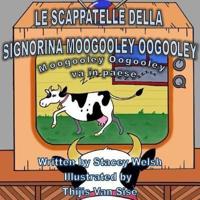 Le Scappatelle Della Signorina Moogooley Oogooley