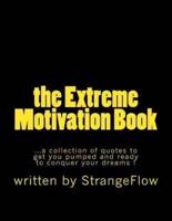The Extreme Motivation Book