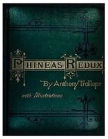 Phineas Redux (1874) NOVEL by Anthony Trollope (World's Classics).