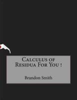 Calculus of Residua for You !