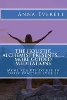 The Holistic Alchemist Presents.... More Guided Meditations..