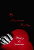My Passionate Reality
