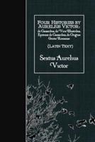 Four Histories by Aurelius Victor (Latin Text)