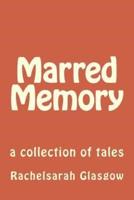 Marred Memory