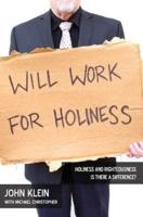 Will Work For Holiness