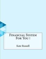 Financial System for You !
