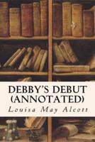 Debby's Debut (Annotated)