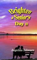 Brighten a Senior's Day, Volume II