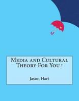 Media and Cultural Theory for You !