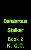 Dangerous Stalker
