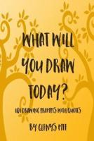 What Will You Draw Today?