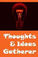 Thoughts & Ideas Gatherer