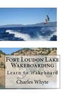 Fort Loudon Lake Wakeboarding