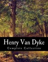 Henry Van Dyke, Complete Collection