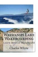 Waswanipi Lake Wakeboarding