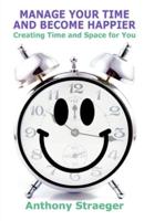 Manage Your Time and Become Happier