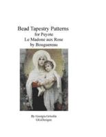 Bead Tapestry Pattern for Peyote Madone Aux Rose by Bouguereau