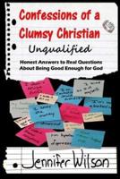 Confessions of a Clumsy Christian