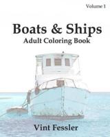 Boats & Ships: Adult Coloring Book, Volume 1