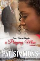 Every Woman Needs A Praying Man