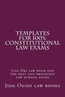 Templates For 100% Constitutional Law Exams