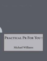 Practical Pr For You !