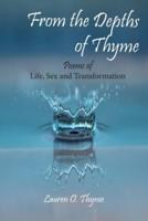 From the Depths of Thyme: Poems of Life, Sex, and Transformation