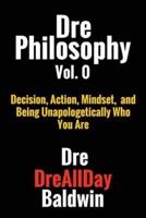 Dre Philosophy Vol. 0
