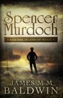 Spencer Murdoch and the Island of Magic