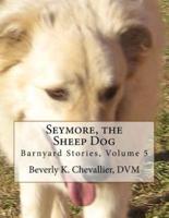 Seymore, the Sheep Dog