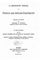 A Laboratory Manual of Physics and Applied Electricity