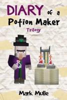 Diary of a Potion Maker Trilogy (An Unofficial Minecraft Book for Kids Ages 9 - 12 (Preteen)