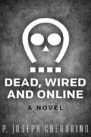 Dead, Wired and Online