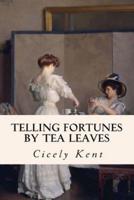 Telling Fortunes by Tea Leaves