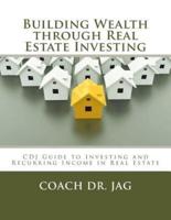 Building Wealth Through Real Estate Investing