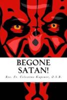 Begone Satan!