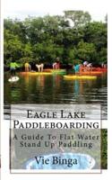 Eagle Lake Paddleboarding