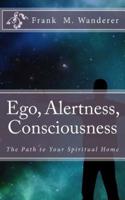 Ego - Alertness - Consciousness